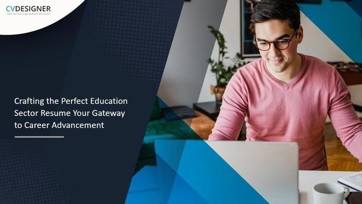 Education Sector Resume Writing: Expert Tips and Free Services at CVDesigner